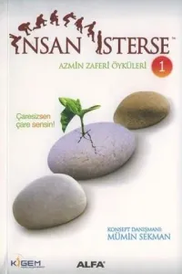 İnsan İsterse - Azmin Zaferi Öyküleri 1