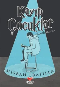 Kayıp Çocuklar; Yaşanmış Hikayeler
