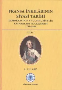 Fransa İnkılabının Siyasi Tarihi Cilt-1