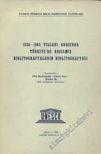 1928 - 1965 Yılları Arasında Türkiye'de Basılmış Bibliyografyaların Bibliyografyası -