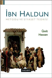 İbn Haldun; Metodu ve Siyaset Teorisi