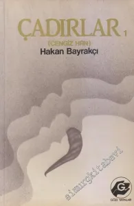 Çadırlar 1 : Cengiz Han -