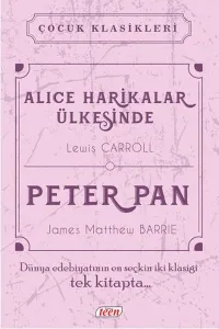 Alice Harikalar Ülkesinde - Peter Pan İki Klasik Tek Kitap (Ciltli)