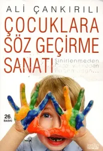 Çocuklara Söz Geçirme Sanatı