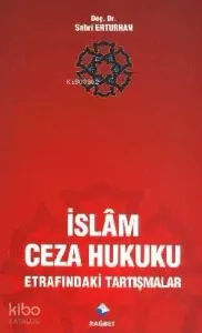 İslam Ceza Hukuku Etrafındaki Tartışmalar