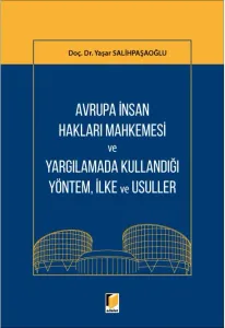 Avrupa İnsan Hakları Mahkemesi ve Yargılamada Kullandığı Yöntem, İlke ve Usuller