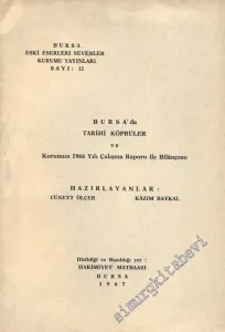 Bursa'da Tarihi Köprüler ve Kurumun 1966 Yılı Çalışma Raporu ile Bilançosu -        1967