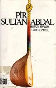 Pir Sultan Abdal - Yaşamı ve Bütün Şiirleri