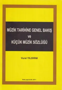 Müzik Tarihine Genel Bakış ve Küçük Müzik Sözlüğü