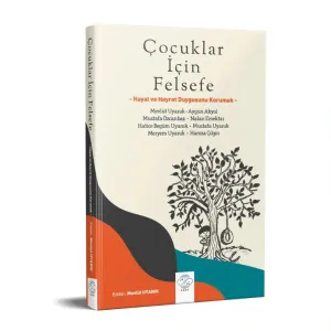 ÇOCUKLAR İÇİN FELSEFE -HAYAL VE HAYRET DUYGUSUNU KORUMAK-