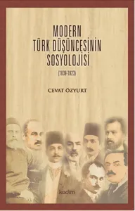 Modern Türk Düşüncesinin Sosyolojisi (1839-1923)