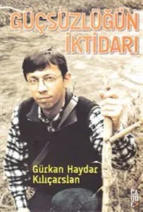 Güçsüzlüğün İktidarı