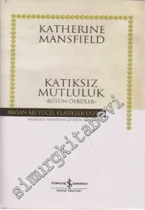 Katıksız Mutluluk: Bütün Öyküler CİLTLİ -
