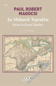 Şu Mübarek Topraklar: Kırım ve Kırım Tatarları -