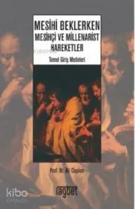 Mesihi Beklerken Mesihçi ve Millenarist Hareketler