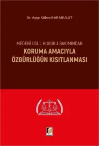 Koruma Amacıyla Özgürlüğün Kısıtlanması