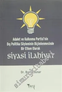 Adalet ve Kalkınma Partisi'nin Dış Politika Söyleminin Biçimlenmesinde Bir Etken Olarak Siyasi İlahiyat -