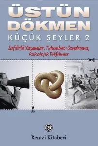 Küçük Şeyler 2 Suflörlü Yaşamlar, Tulumbacı Sendromu, Psikolojik Düğümler