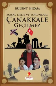 Masal Dede ve Torunları Çanakkale Geçilmez