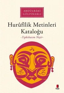 Hurûfîlîk Metinleri Kataloğu;-Tıpkıbasım Neşir-