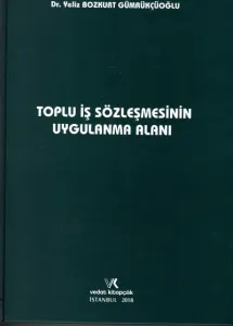 Toplu İş Sözleşmesinin Uygulama Alanı