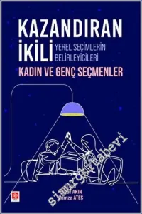 Kazandıran İkili Yerel Seçimlerin Belirleyicileri Kadın ve Genç Seçmenler -         2023