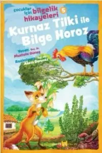 Kurnaz Tilki ile Bilge Horoz