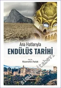 Ana Hatlarıyla Endülüs Tarihi -         2023