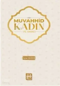 Muvahhid Kadın ve Amacı