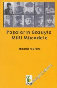 Paşaların Gözüyle Milli Mücadele -