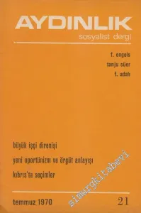 Aydınlık Aylık Sosyalist Dergi - Sayı: 21 , Temmuz 1970