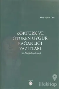 Köktürk ve Ötüken Uygur Kağanlığı Yazıtları