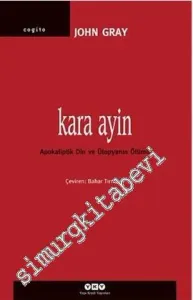 Kara Ayin: Apokaliptik Din ve Ütopyanın Ölümü -