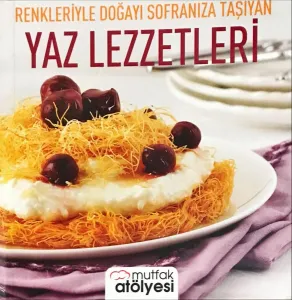 Renkleriyle Doğayı Sofranıza Taşıyan Yaz Lezzetleri