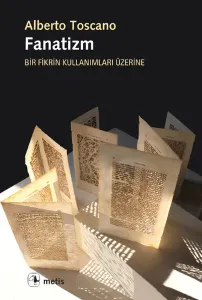 Fanatizm - Bir Fikrin Kullanımları Üzerine