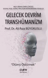 GELECEK DEVRİM TRANSHÜMANİZM