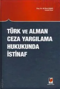 Türk ve Alman Ceza Yargılama Hukukunda İstinaf