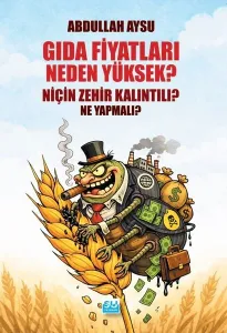 Gıda Fiyatları Neden Yüksek