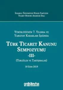 Türk Ticaret Kanunu Sempozyumu - III