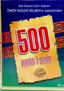 Ömer Nasuhi Bilmenin Kaleminden 500 Hadisi Şerif