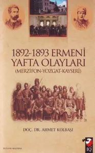 1892-1893 Ermeni Yafta Olayları (Merzifon-Yozgat-Kayseri)