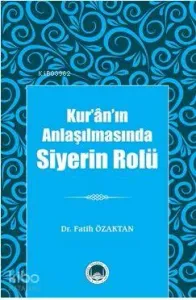 Kur'ân'ın Anlaşılmasında Siyerin Rolü