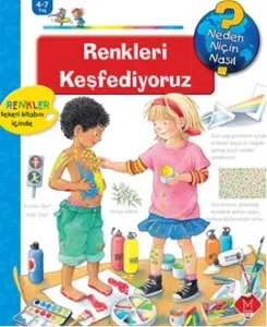 Neden, Niçin, Nasıl Renkleri Keşfediyoruz Neden, Niçin, Nasıl Renkleri Keşfediyoruz