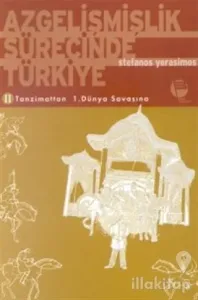 Azgelişmişlik Sürecinde Türkiye 2. Tanzimattan 1. Dünya Savaşına