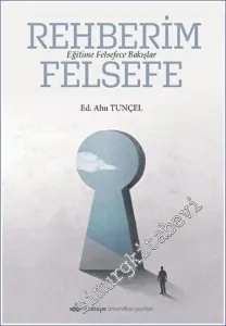 Rehberim Felsefe: Eğitime Felsefece Bakışlar -         2021