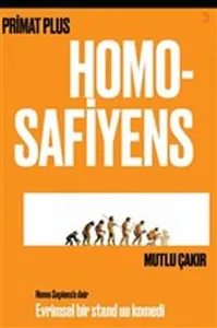 Homo Safiyens ;Homo Safiyens’e Dair Evrimsel Bir Stand Up Komedi