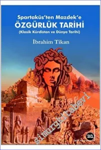 Spartaküs'ten Mazdek'e Özgürlük Tarihi Klasik Kürdistan ve Dünya Tarihi -         2023