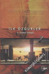 İlk Özgürler: Üçüncü Binyıl Öyküleri 1. Kitap -        2000