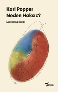 Karl Popper Neden Haksız?