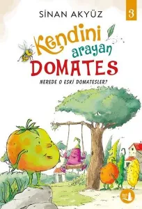 Kendini Arayan Domates 3; Nerede O Eski Domatesler